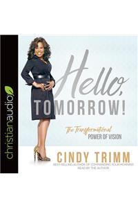 Hello, Tomorrow!: The Transformational Power of Vision