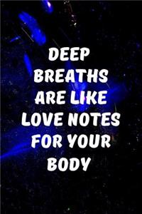 Deep breaths are like love notes for your body.