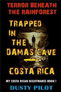 Trapped In The Damas Cave - Costa Rica