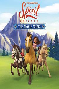 Spirit Untamed: The Movie Novel Lib/E
