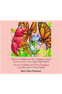 Clovis Crawfish and the Singing Cigales/Clovis Crawfish and Petit Papillon