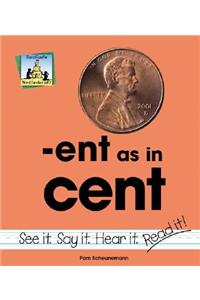 Ent as in Cent