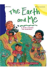 The Earth and Me: A Kid's Guide to Ecology