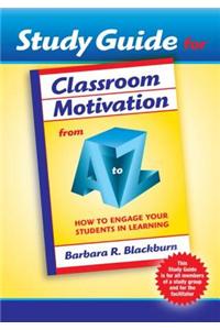 Classroom Motivation from A to Z: How to Engage Your Students in Learning