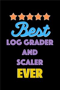 Best Log Grader and Scaler Evers Notebook - Log Grader and Scaler Funny Gift