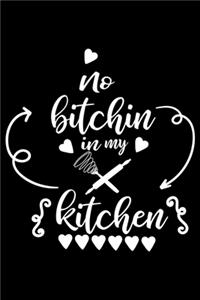 No Bitchin In My Kitchen: 100 Pages 6'' x 9'' Recipe Log Book Tracker - Best Gift For Cooking Lover