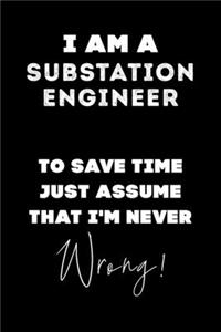 I Am A Substation Engineer To Save Time Just Assume That I'm Never Wrong!