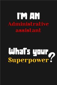 I'm an Administrative assistant... What's your Superpower