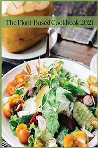 The Plant-Based Cookbook 2021