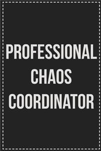 Professional Chaos Coordinator