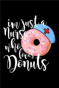 I'm Just A Nurse Who Loves Donuts