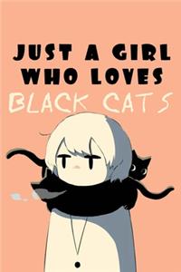 Just A Girl Who Loves Black Cats