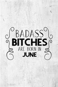 Badass Bitches Are Born In June