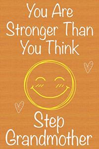 You Are Stronger Than You Think StepGrandmother