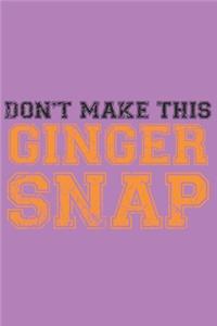 Don't make this Ginger snap