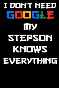 I don't need google my stepson knows everything Notebook Birthday Gift