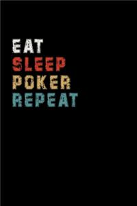 Eat Sleep Poker Repeat Funny Sport Gift Idea: Lined Notebook / Journal Gift, 100 Pages, 6x9, Soft Cover, Matte Finish