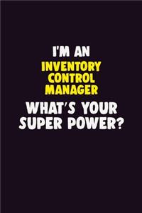 I'M An Inventory Control Manager, What's Your Super Power?