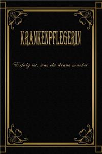Krankenpflegerin - Erfolg ist, was du draus machst