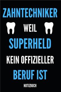 Zahntechniker Weil Superheld Kein Offizieller Beruf Ist Notizbuch