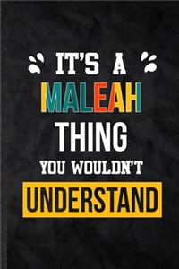 It's a Maleah Thing You Wouldn't Understand
