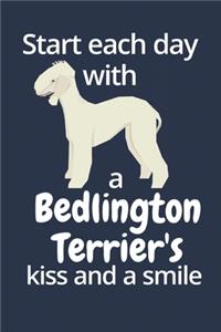 Start each day with a Bedlington Terrier's kiss and a smile