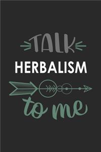 Talk HERBALISM To Me Cute HERBALISM Lovers HERBALISM OBSESSION Notebook A beautiful