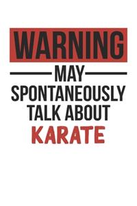Warning May Spontaneously Talk About KARATE Notebook KARATE Lovers OBSESSION Notebook A beautiful