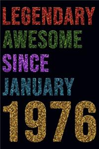Legendary Awesome Since January 1976 Notebook Birthday Gift