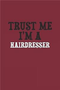 Trust Me I'm A Hairdresser Notebook