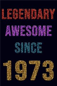 Legendary Awesome Since 1973 Notebook Birthday Gift