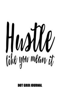 Hustle Like You Mean It