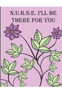 Nurse Ill Be There For You