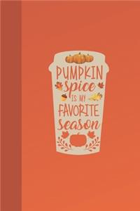 Pumpkin Spice Is My Favorite Season Latte Journal Notebook