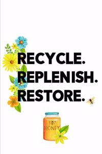 Recycle. Replenish. Restore.