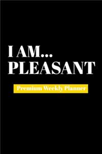 I Am Pleasant