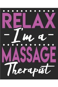Relax I'm A Massage Therapist
