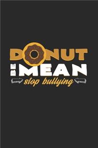 Donut be mean stop bullying