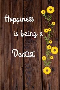 Happiness is being a Dentist