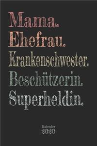 Mama. Ehefrau. Krankenschwester. Beschützerin. Superheldin. Kalender 2020