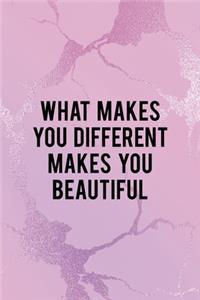 What Makes You Different Makes You Beautiful