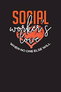 Social Workers Love When No One Else Will
