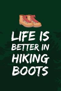 Life Is Better In Hiking Boots