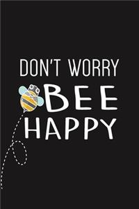 Don't Worry Bee Happy