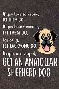 Get An Anatolian Shepherd Notebook Journal