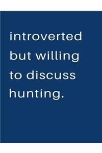 Introverted But Willing To Discuss Hunting