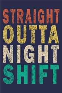 Straight Outta Night Shift