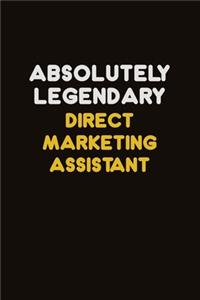 Absolutely Legendary Direct Marketing Assistant