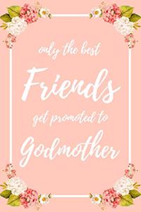 Only the Best Friends Get Promoted To Godmother