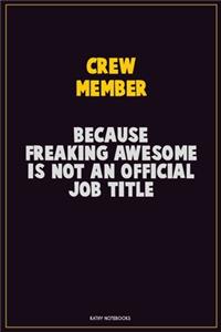 Crew Member, Because Freaking Awesome Is Not An Official Job Title